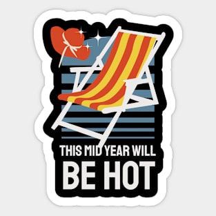 This Mid Year Will be Hot Sticker